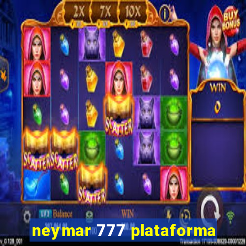 neymar 777 plataforma